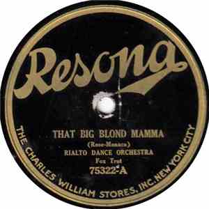 Rialto Dance Orchestra / Green's Novelty Band - That Big Blond Mama / That Old Gang Of Mine mp3 album