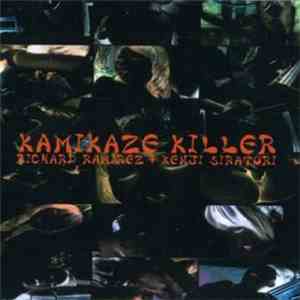 Richard Ramirez + Kenji Siratori - Kamikaze Killer mp3 album