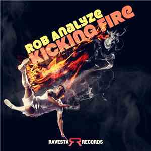 Rob Analyze - Kicking Fire mp3 album