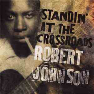 Robert Johnson - Standin' At The Crossroads mp3 album