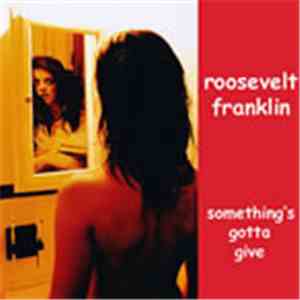 Roosevelt Franklin - Something's Gotta Give mp3 album