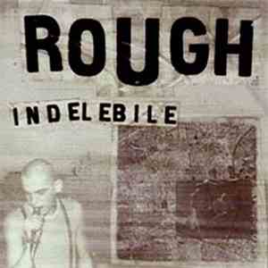 Rough  - Indelebile mp3 album