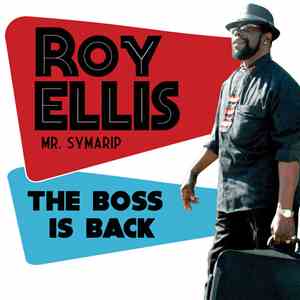 Roy Ellis, Mr. Symarip - The Boss Is Back mp3 album
