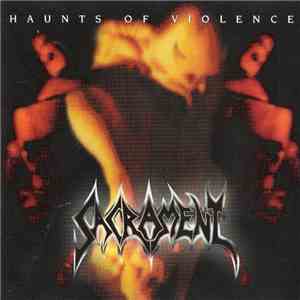 Sacrament - Haunts Of Violence mp3 album