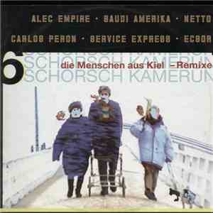Schorsch Kamerun - Die Menschen Aus Kiel - Remixe mp3 album