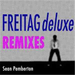 Sean Pemberton - Freitag Deluxe Remixes mp3 album
