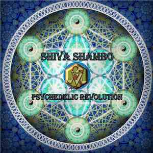 Shiva Shambho - Psychedelic Revolution mp3 album