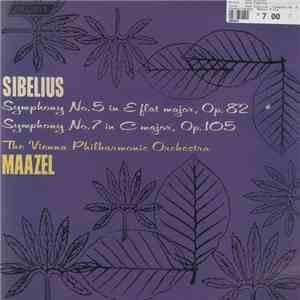Sibelius - Maazel, The Vienna Philharmonic Orchestra - Symphony No. 5 In E Flat Major, Op. 82 / Symphony No. 7 In C Major, Op. 105 mp3 album