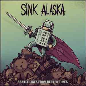 Sink Alaska - Battle Lines From Better Times mp3 album