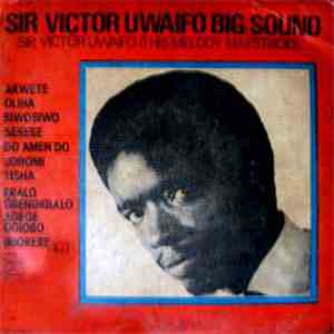 Sir Victor Uwaifo & His Melody Maestroes - Sir Victor Uwaifo Big Sound mp3 album