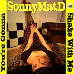 Sonny Mat D. - you're gonna shake with me mp3 album