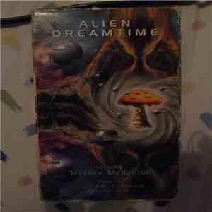 Spacetime Continuum Featuring Terence McKenna and Stephen Kent - Alien Dreamtime mp3 album