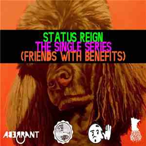 Status Reign - The Single Series (Friends With Benefits) mp3 album