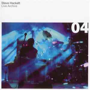 Steve Hackett - Live Archive 04 mp3 album