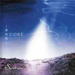 Syndrome  - Core -黒夜現 mp3 album