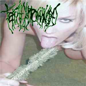 Tetrahydrocannibal - Putrescent Whiffs From The Thrice​-Used Dildo Bong mp3 album