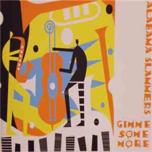 The Alabama Slammers - Gimme Some More mp3 album