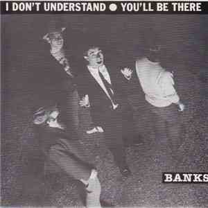 The Banks - I Don't Understand / You'll Be There mp3 album