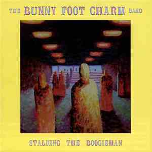 The Bunny Foot Charm Band - Stalking The Boogieman mp3 album