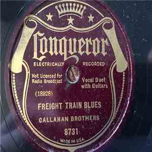 The Callahan Brothers - Freight Train Blues / Gonna Quit Drinkin' When I Die mp3 album
