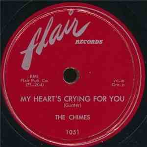 The Chimes  - My Heart's Crying For You / Love Me, Love Me, Love Me mp3 album