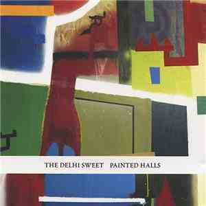 The Delhi Sweet - Painted Halls mp3 album