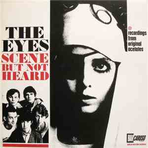 The Eyes - Scene But Not Heard mp3 album