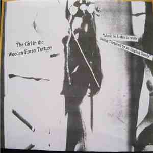 The Girl In The Wooden Horse Torture - Music To Listen To While Being Tortured By An English Dandy mp3 album