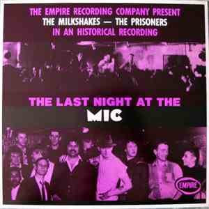 The Milkshakes - The Prisoners - The Last Night At The MIC mp3 album