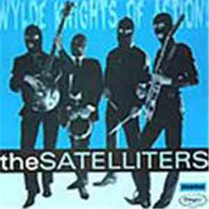 The Satelliters - Wylde Knights Of Action! mp3 album