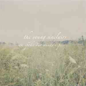 The Young Sinclairs - We Spoke Our Minds E.P. mp3 album