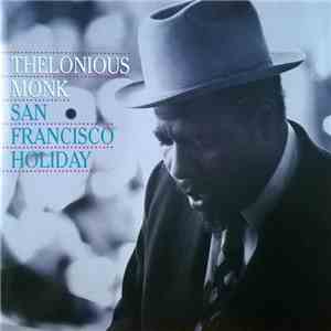Thelonious Monk - San Francisco Holiday mp3 album