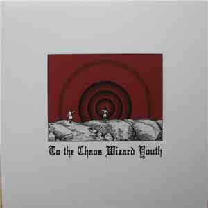 Thou  - To The Chaos Wizard Youth mp3 album