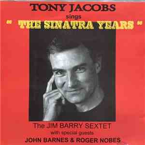 Tony Jacobs, The Jim Barry Sextet - "The Sinatra Years" mp3 album