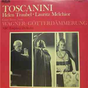 Toscanini, Helen Traubel, Lauritz Melchior - Great Scenes From Wagner: Götterdämmerung mp3 album
