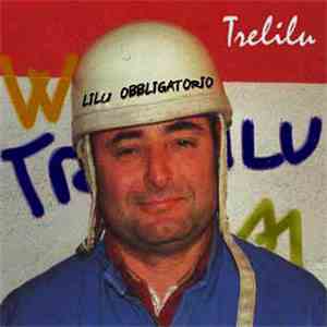 Trelilu - Lilu Obbligatorio mp3 album