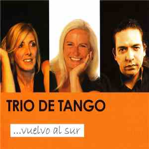 Trio De Tango - ...Vuelvo Al Sur mp3 album