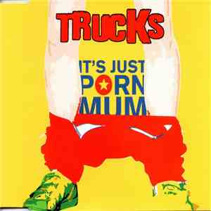 Trucks - It's Just Porn Mum mp3 album