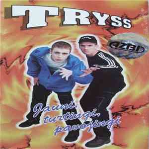 Tryss  - Jauni, Turtingi, Pavojingi mp3 album