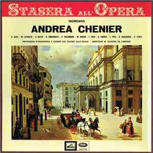 Umberto Giordano, Beniamino Gigli, Maria Caniglia, Gino Bechi, Gino Conti, Giulietta Simionato, Vittoria Palombini, Maria Huder, Italo Tajo, Giuseppe Taddei, Leone Paci, Adelio Zagonara - Andrea Chenier mp3 album