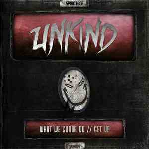 Unkind  - What We Gonna Do // Get Up mp3 album
