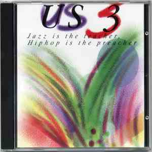 US3 - Jazz Is The Teacher, Hiphop Is The Preacher mp3 album