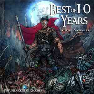 Various - Best Of 10 Years Future Sickness mp3 album