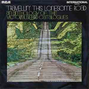 Various - Travellin' This Lonesome Road: An Anthology Of The Victor/Bluebird Catalogues mp3 album
