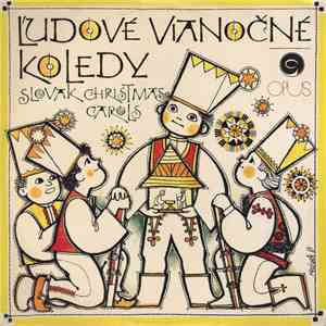 Various - Ľudové Vianočné Koledy = Slovak Christmas Carols mp3 album