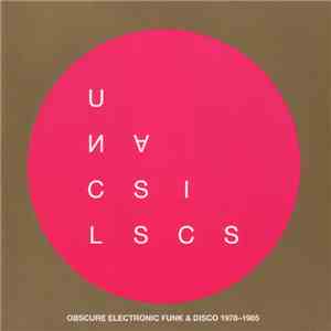Various - Unclassics: Obscure Electronic Funk & Disco 1978-1985 mp3 album