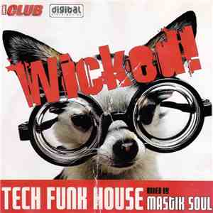 Various - Wicked! - Tech Funk House Mixed By Mastik Soul mp3 album