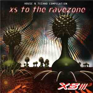 Various - XS To The Ravezone - XS III mp3 album