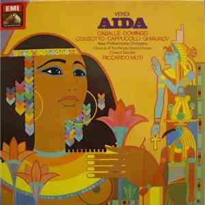 Verdi, Caballé, Domingo, Cossotto, Cappuccilli, Ghiaurov, New Philharmonia Orchestra, Chorus Of The Royal Opera House, Covent Garden, Riccardo Muti - Aida mp3 album
