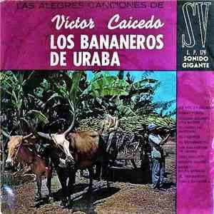 Victor Caicedo Y Los Bananeros De Urabá - Las Alegres Canciones De mp3 album
